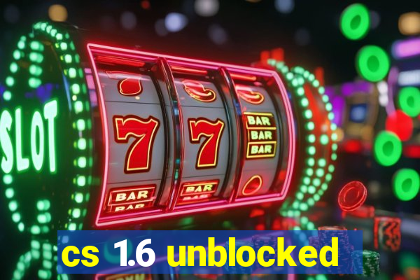 cs 1.6 unblocked